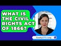 Civil Rights Act of 1866 Overview