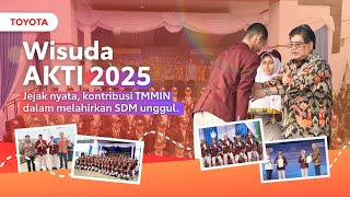 Wisuda AKTI 2025: Jejak Nyata Kontribusi TMMIN Dalam Melahirkan SDM Unggul