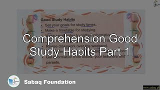 Comprehension Good Study Habits Part 1