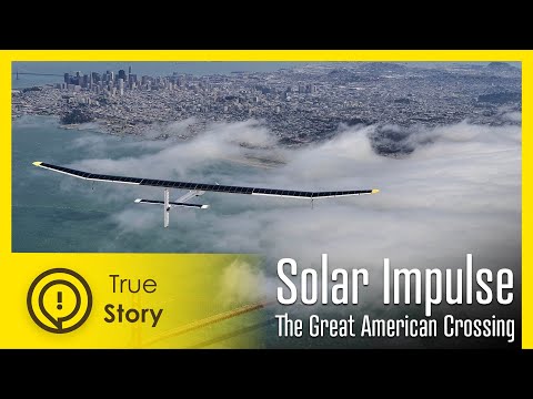 Flight fuelled by solar power | Solar Impulse |  True Story Documentary Channel