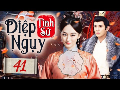 Phim Hay I Diệp Ngụy Tình Sử - Tập 41 (CUỐI) Phim Bộ Trung Quốc Cổ Trang I Hà Hoằng San