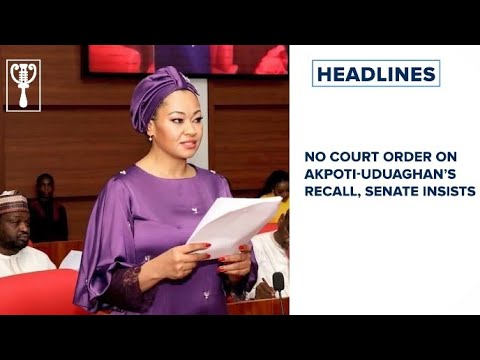 No court order on Akpoti-Uduaghan’s recall, Senate insists and more stories