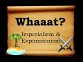 Imperialism and Expansionism Concepts