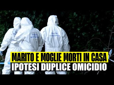 MARITO E MOGLIE TROVATI MORTI IN CASA: NUOVO TERRIBILE DRAMMA. IPOTESI DUPLICE OMICIDIO