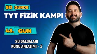 Su Dalgaları Konu Anlatımı - 2 | 50 Günde TYT Fizik Kampı