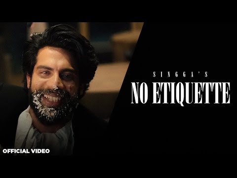 No Etiquette : SINGGA | Punjabi Official Video Songs 2024