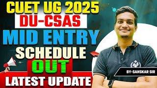 📢 CUET UG 2025 | 🏛️ DU Mid Entry Round Schedule OUT 📅✅ Hurry Up! ⏳