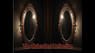 The Malevolent Reflection