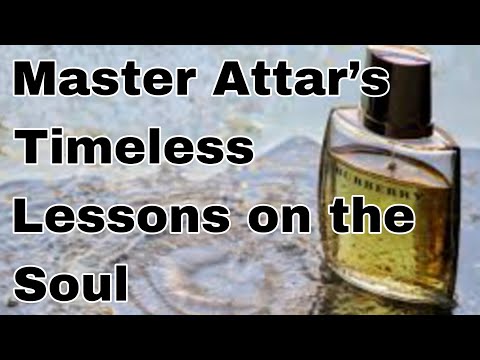 Master Attar’s Timeless Lessons on the Soul