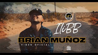 🎥 Brian Muñoz - Ily BB (Video Oficial) 4K
