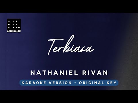 Terbiasa – Nathaniel Rivan (Original Key Karaoke) – Piano Instrumental Cover with Lyrics