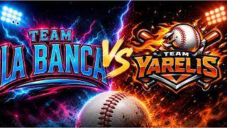 TEAM BANCA VS YARELIS