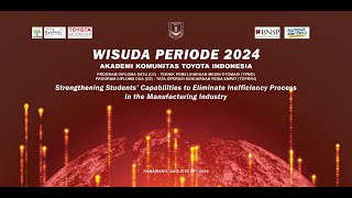WISUDA PERIODE 2024 - AKADEMI KOMUNITAS TOYOTA INDONESIA