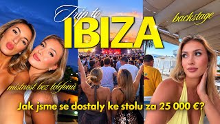 IBIZA VLOG: Jak jsme se dostaly ke stolu za 25 000 €?! 😳💸 | BACKSTAGE & zákaz telefonů