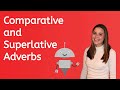 Understanding Comparative and Superlative Adverbs