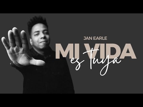 Mi Vida es Tuya | Jan Earle | Adoración que Transforma 💛🙏