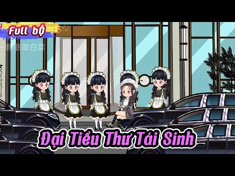 Full Bộ | Đại Tiểu Thư Tái Sinh | Kiên VietSub
