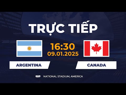 🔴 Argentina vs Canada | Nhà Vua Khởi Đầu Hành Trình Bảo Vệ Ngôi Vương