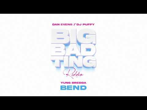 Yung Bredda, Dan Evens, DJ Puffy  - Bend (Big Bad Ting Riddim) | 2025 Soca