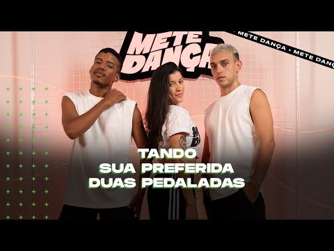 MEDLEY | TANDO - Sua Preferida - Duas Pedaladas (Coreografia) | METE DANÇA