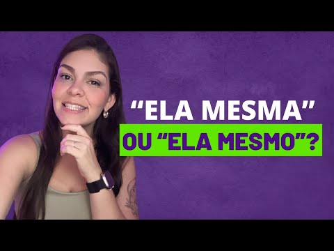 "Ela mesmo" ou "ela mesma" - como usar MESMO de forma correta?