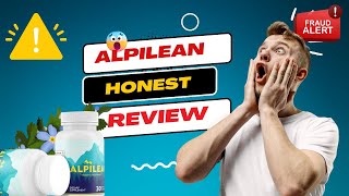 Alpilean Review: ( 😰⚠️DON’T BUY!! ⚠️😰)Alpilean Supplement | Alpilean Ingredients| Alpilean legit