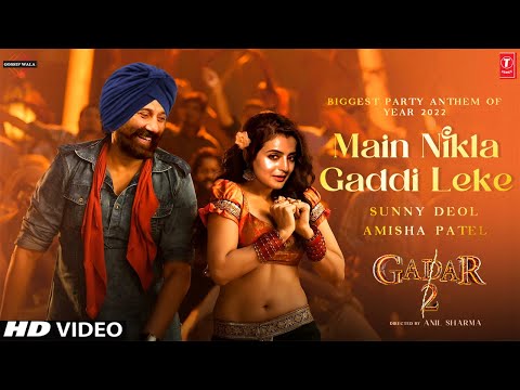 Main Nikla Gaddi Leke Gadar 2 Song | Sunny Deol, Ameesha Patel | Main Nikla Gaddi Leke 2.0