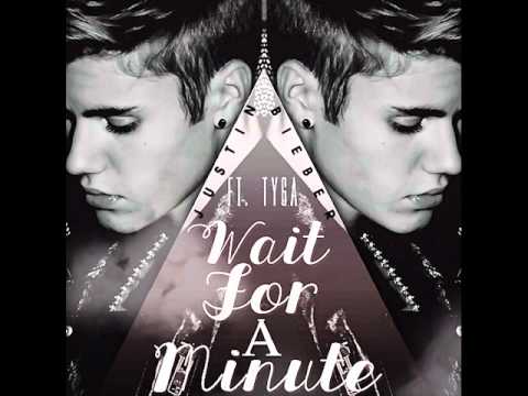 Justin Bieber ft Tyga - Wait for a Minute