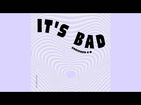 Abhishek G M - It's Bad (Visualiser)