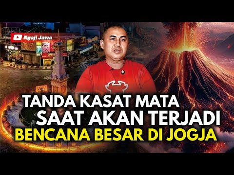 TANDA KASAT MATA KETIKA BAKAL TERJADI BENCANA BESAR DI JOGJA