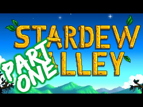 I STILL HAVEN'T SEEN THE NEW UPDATES - Stardew Valley Part 1