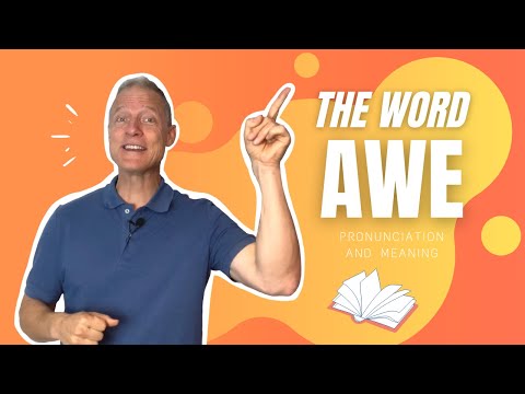 Do you know the word "AWE"?  Mike explains what it means and how to pronounce it!
