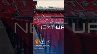 Manchester United vs Crystal Palace preview.
