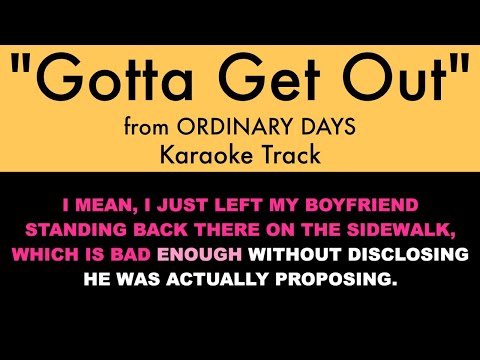 “Gotta Get Out” from Ordinary Days – Karaoke Track with Lyrics