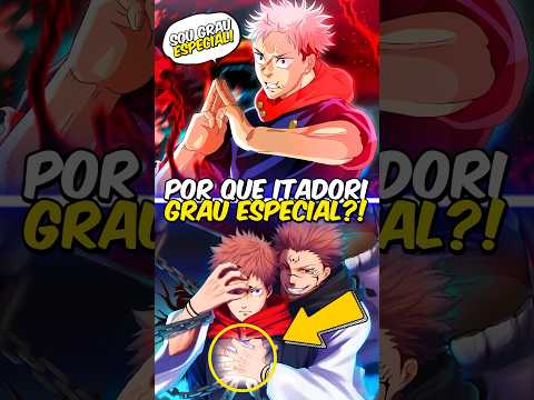 Por que Itadori é Grau Especial em Jujutsu Kaisen? 🤔🔥