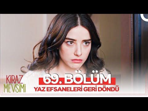 #YenidenKirazMevsimi 69. Bölüm