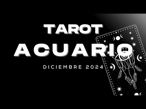 Acuario Diciembre 2024 ULTIMO MES DEL AÑO