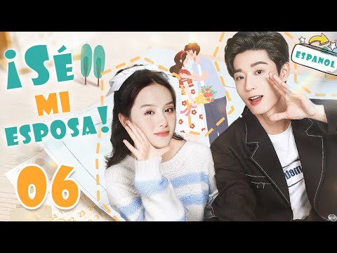 【Español Sub】¡Sé mi esposa!-06 | doramas en español