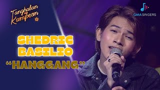 Shedric Basilio, INSPIRED sa performance niya ng 'Hanggang'! | Tanghalan Ng Kampeon 3