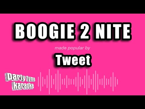 Tweet – Boogie 2 Nite (Karaoke Version)