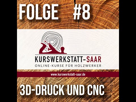 Podcast Folge 8 - 3D-Druck und CNC, was du damit in der Holzwerkstatt machen kannst. #holzwerken