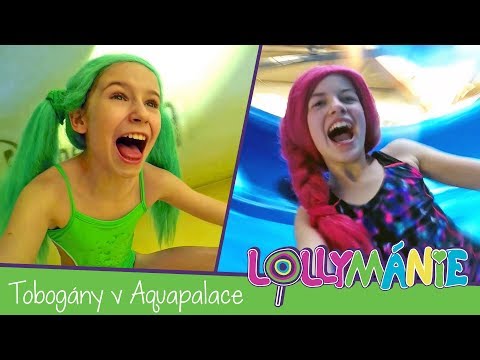 LOLLYMÁNIE - Tobogány v Aquapalace Praha