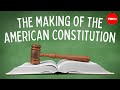 The Creation of the American Constitution