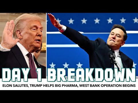 Day 1 Breakdown: Elon salutes, Trump helps Big Pharma, West Bank operation begins, & more