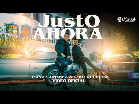 Justo Ahora - @CiroQuiñonezOficial x @YeisonJimenez (Video Oficial)