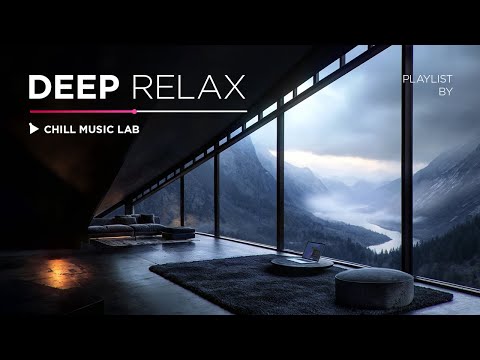 Deep Chill Music — Calm and Stress Relief Mix