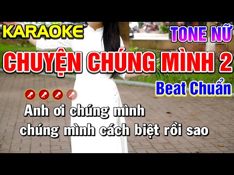 Chuyện Chúng Mình 2 Karaoke Bolero Nhạc Sống Tone Nữ ( BEAT CHUẨN ) | Nàng Thơ Karaoke