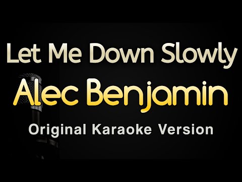 Let Me Down Slowly – Alec Benjamin (Karaoke Songs With Lyrics – Original Key)