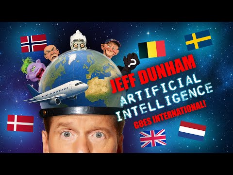 JEFF DUNHAM: ARTIFICIAL INTELLIGENCE Goes International!!