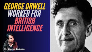 George Orwell: An Agent of British Intelligence